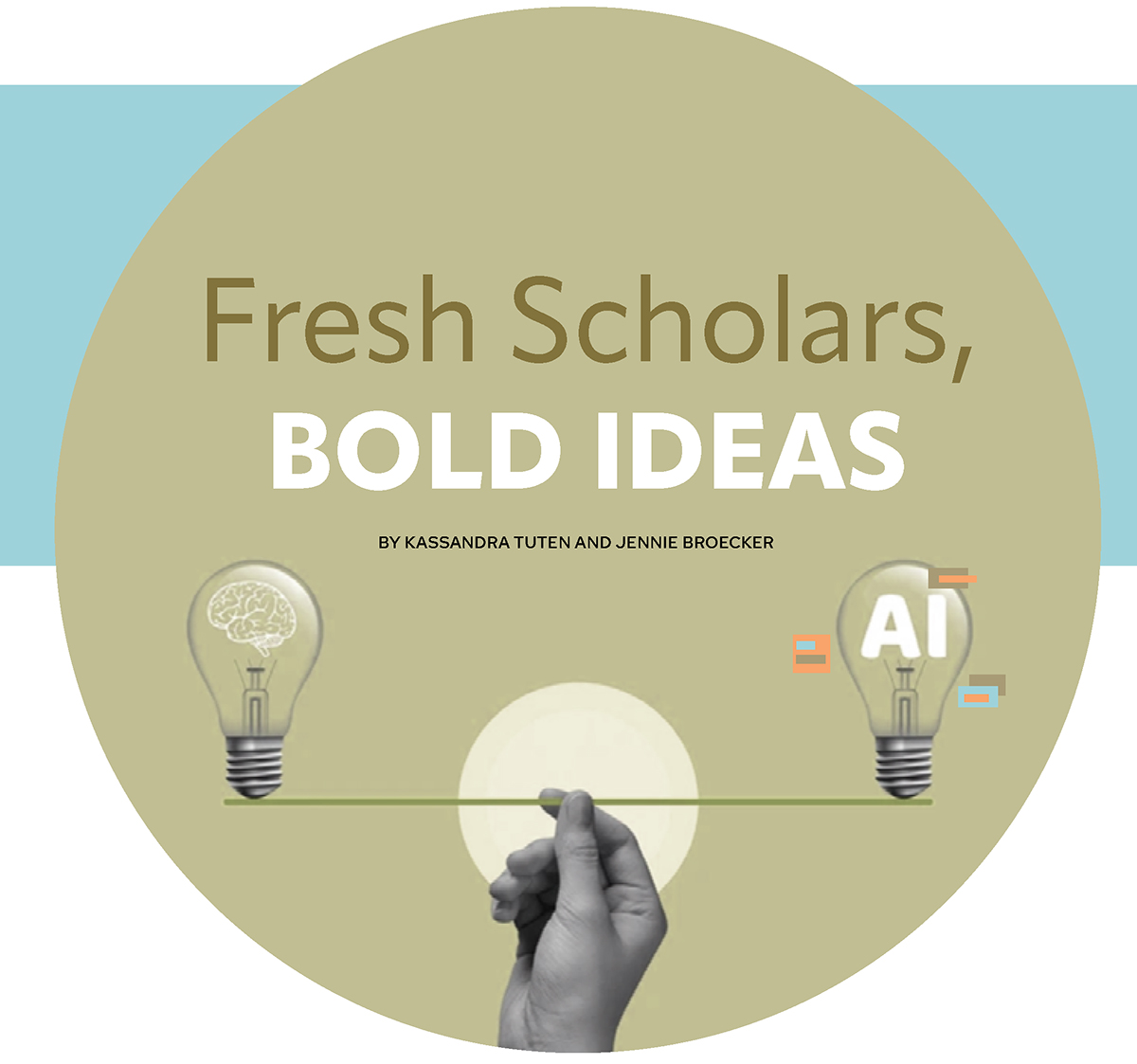 Fresh Scholars, Bold Ideas graphics featuring a large golden circle with a hand holding a balance scale of a lightbulb with a diagram of a brain and another light bulb with "AI" inside it.