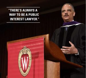 Eric Holder with quote "There's always a way to be a public interest lawyer"