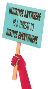 illustration of a protest sign that says "injustice anywhere is a threat to justice everywhere"